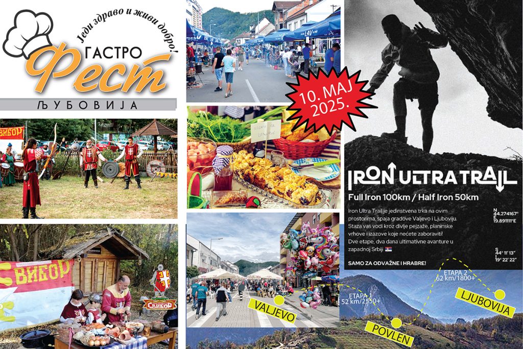 Turistička organizacija opštine Ljubovija organizator je manifestacije “Gastro festival Ljubovija”, koja se tradicionalno održava druge subote maja i obuhvata takmičenje u pripremi riblje čorbe, gulaša, kačamaka i tradicionalne kuhinje starih srpskih jela, omiljenih u kuhinji naših baka.